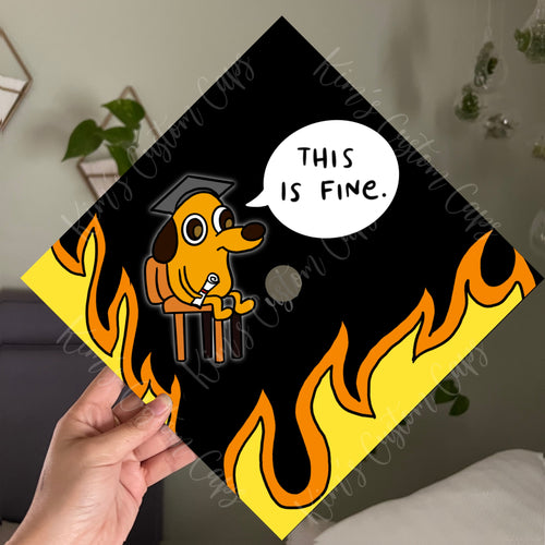 Premade THIS IS FINE Dog Meme Burning House Printed Graduation Cap Topper