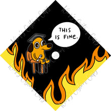 Premade THIS IS FINE Dog Meme Burning House Printed Graduation Cap Topper