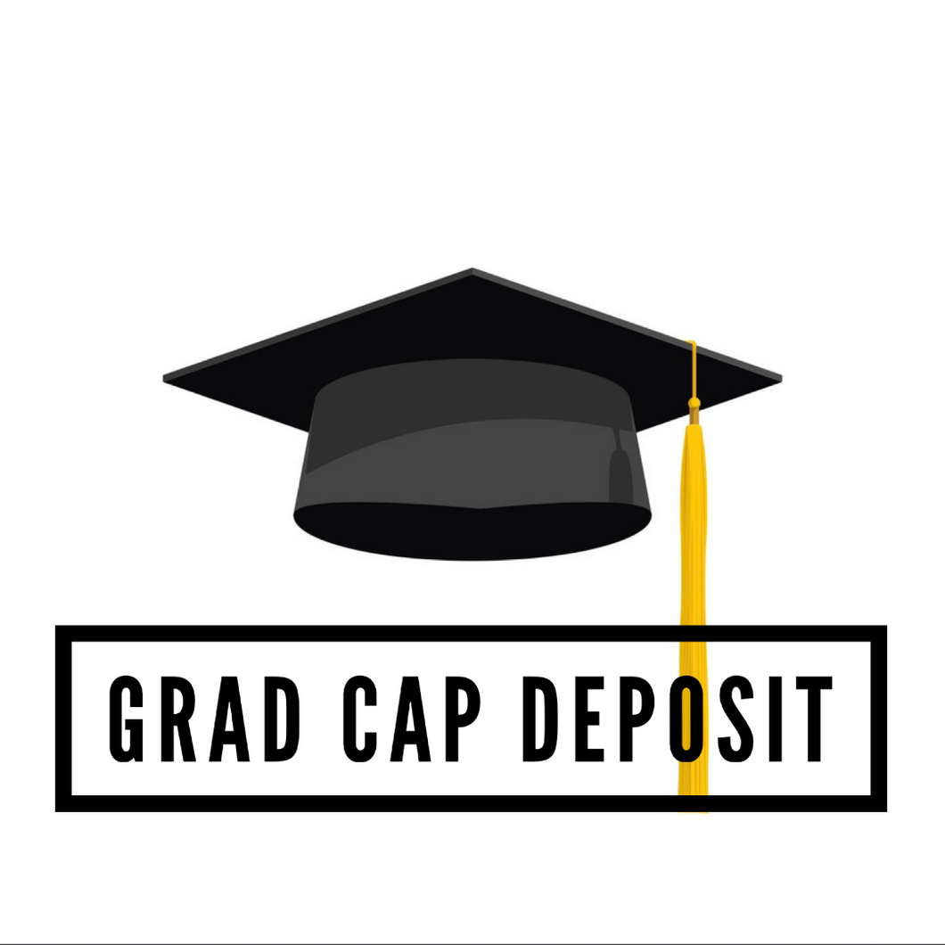 2025 GRADUATION CAP DEPOSIT