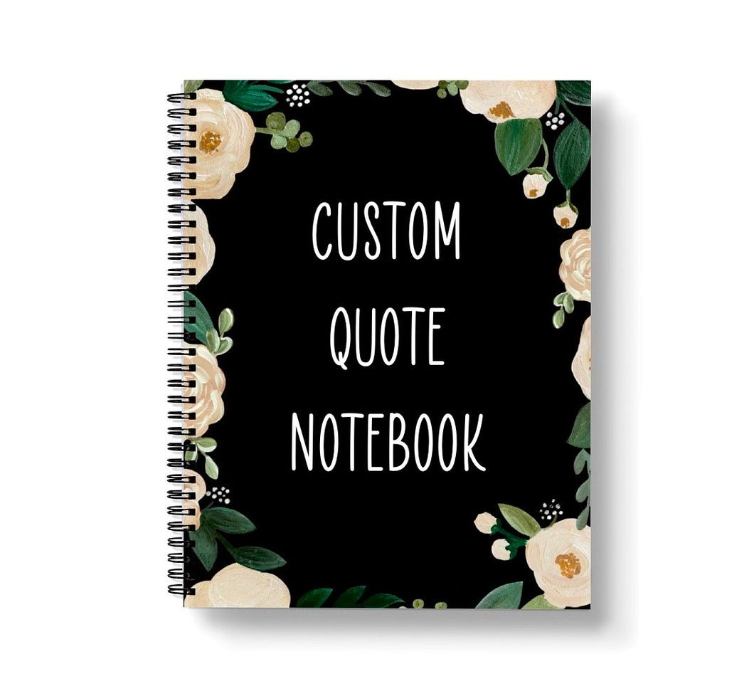 Custom Quote 8.5” x 11” Lined Floral Notebook